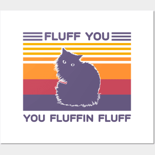 Fluff You You Fluffin Fluff Cat Vintage Posters and Art